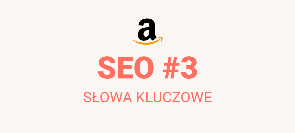 Nagłówek artykułu blogowego logo Amazon i napisem SEO #3 słowa kluczowe