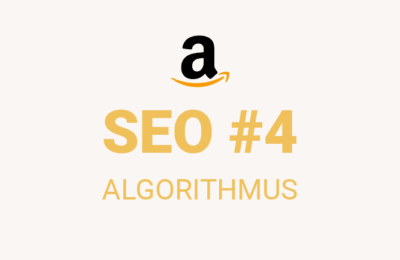 Wie funktioniert der Amazon Algorithmus – SEO Guide #4