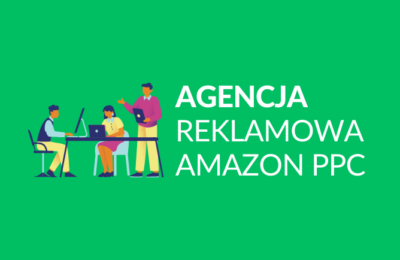 Dlaczego współpraca z agencją Amazon PPC nie przynosi spodziewanych efektów?