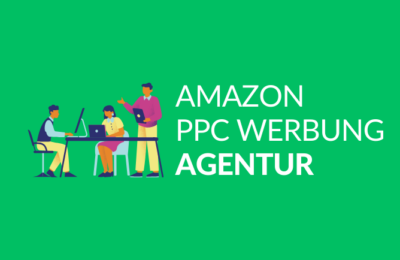 Die Zusammenarbeit mit einer Amazon PPC-Agentur – die 7 größten Fehler!