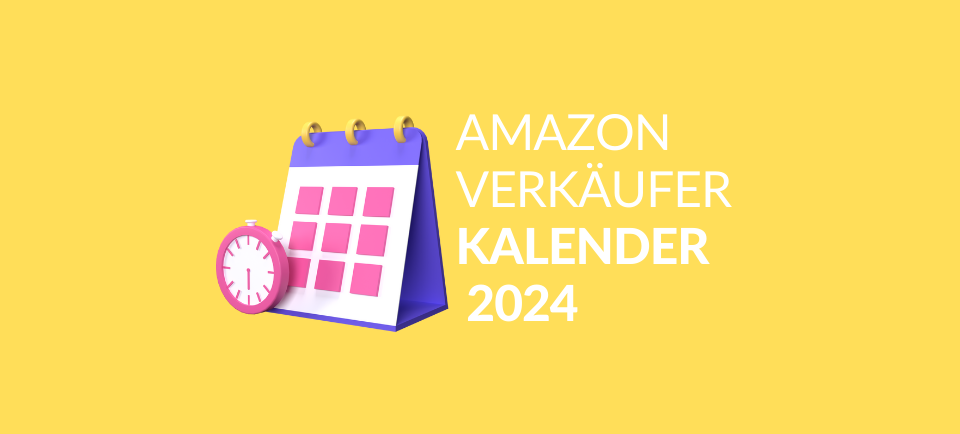 Kalender der wichtigen Ereignisse im Jahr 2024 für den Amazon-Händler