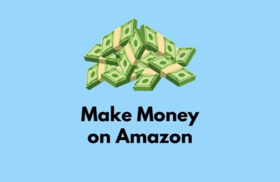 Top 5 Ways to Make Money on Amazon: a starter guide