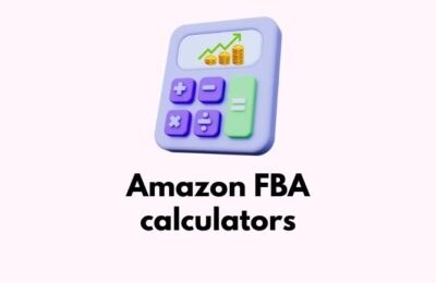 Amazon FBA Calculator for E-Commerce Merchants
